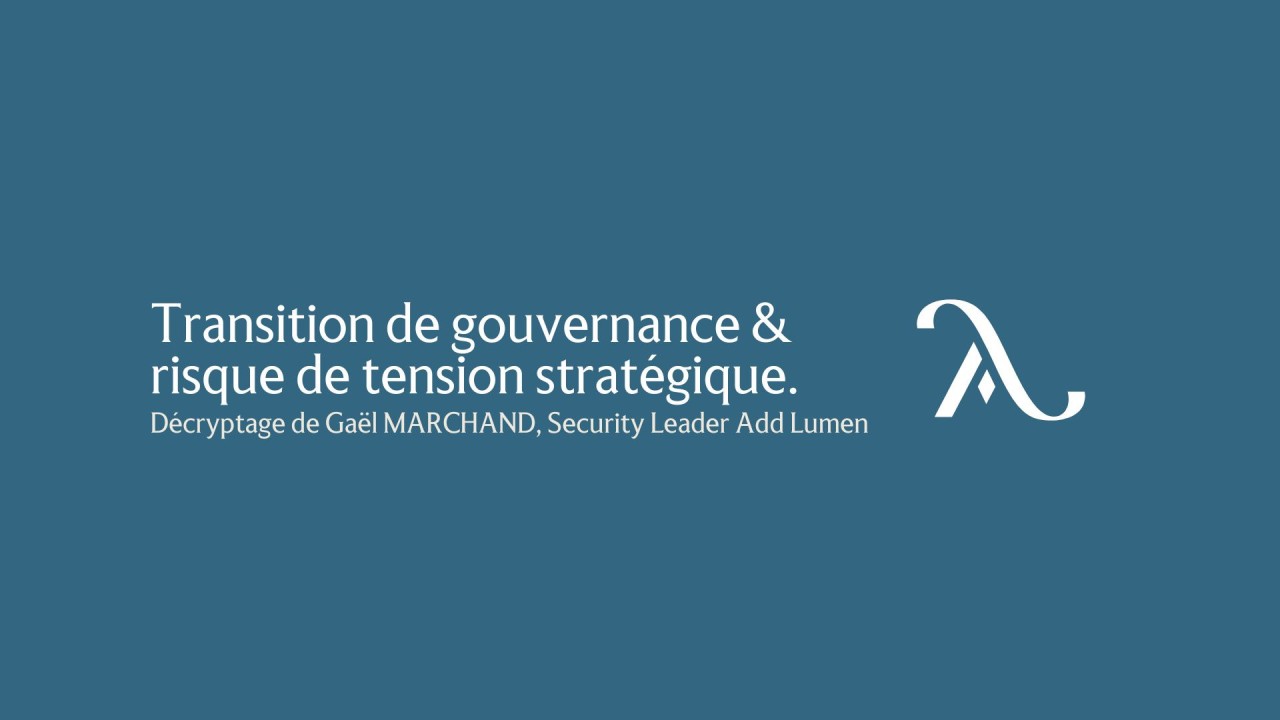 Transition de gouvernance & risque de tension stratégique